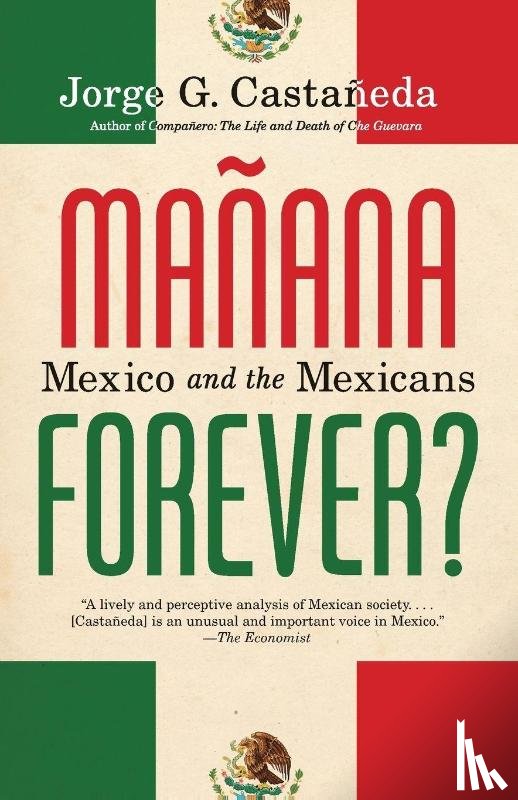Castaneda, Jorge G. - Manana Forever?
