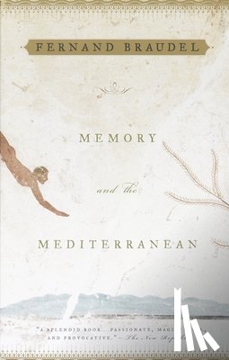 Fernand Braudel - Memory and the Mediterranean