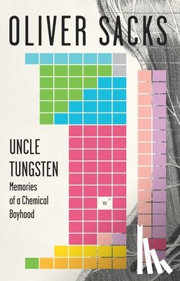 Sacks, Oliver - Uncle Tungsten