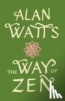 Alan W. Watts - Way Of Zen