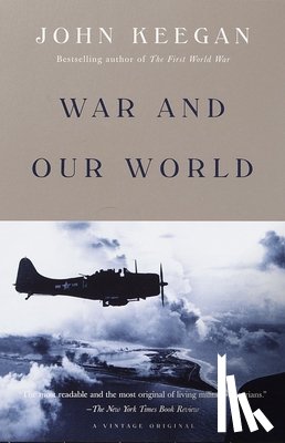 Keegan, John - War and Our World
