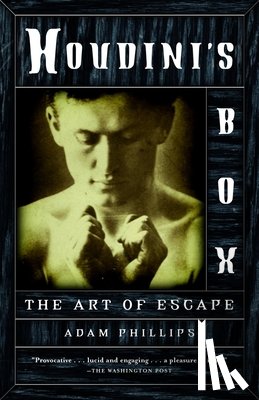 Phillips, Adam - Houdini's Box