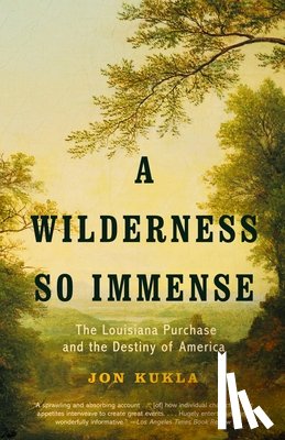 Kukla, Jon - A Wilderness So Immense