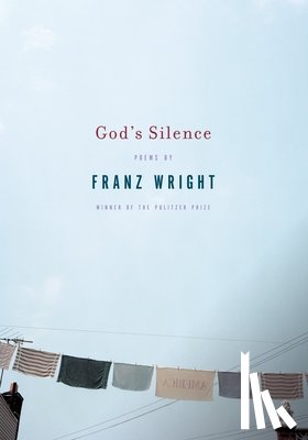 Wright, Franz - God's Silence