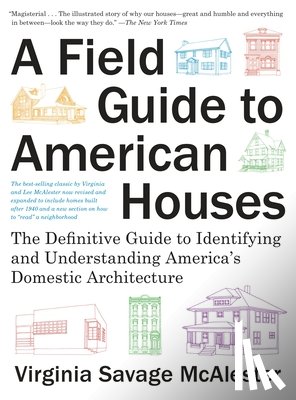 McAlester, Virginia Savage - A Field Guide to American Houses (Revised)