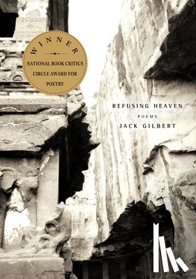 Gilbert, Jack - Refusing Heaven