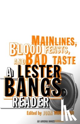 Bangs, Lester - Main Lines, Blood Feasts, and Bad Taste