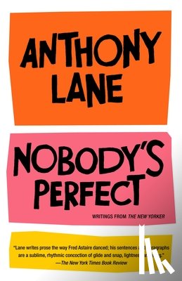 Lane, Anthony - Nobody's Perfect