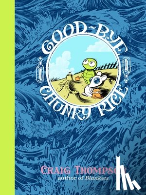 Thompson, Craig - GOOD-BYE CHUNKY RICE