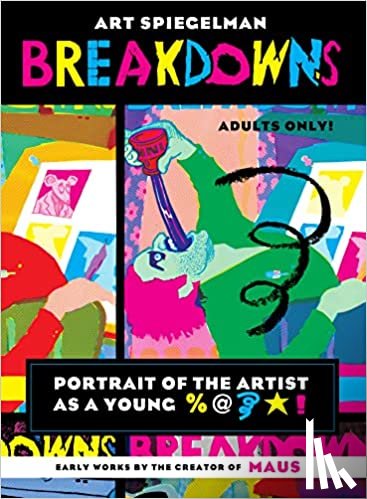 Spiegelman, Art - Breakdowns: Portrait of the Artist as a Young %@&*!
