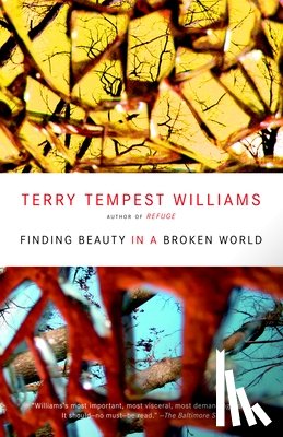 Williams, Terry Tempest - Finding Beauty in a Broken World
