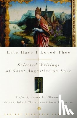Augustine of Hippo - Late Have I Loved Thee