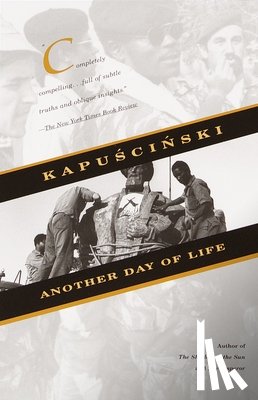 Kapuscinski, Ryszard - Another Day of Life