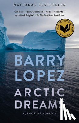 Lopez, Barry - ARCTIC DREAMS