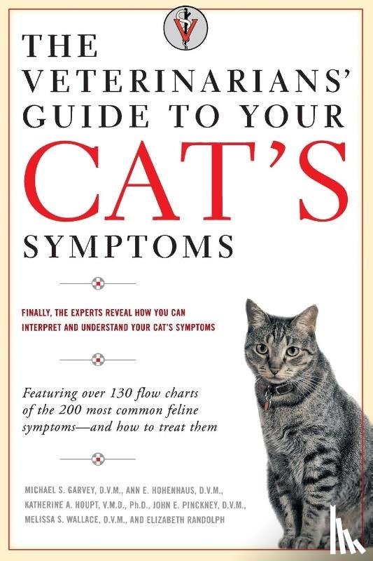 Garvey, Michael S., Hohenhaus, Anne E., Houpt, Katherine A., Pinckney, John E. - The Veterinarians' Guide to Your Cat's Symptoms