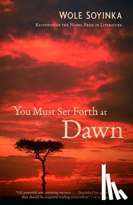Soyinka, Wole - You Must Set Forth at Dawn