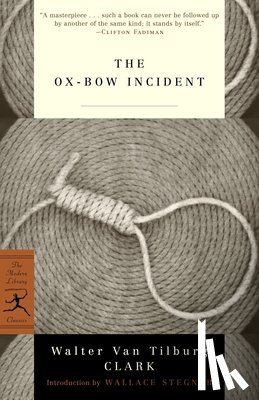 Clark, Walter Van Tilburg - The Ox-Bow Incident