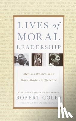 Coles, Robert - Lives of Moral Leadership