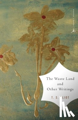 T. S. Eliot - The Waste Land and Other Writings