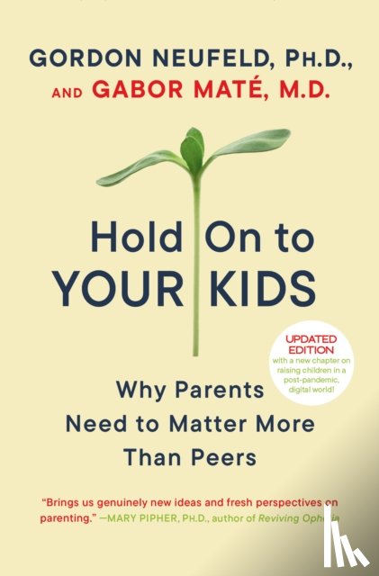 Neufeld, Gordon, Gabor Mate, MD - Hold On to Your Kids