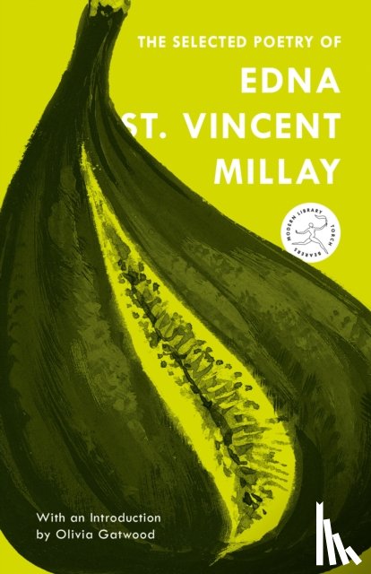 Millay, Edna St. Vincent - The Selected Poetry of Edna St. Vincent Millay