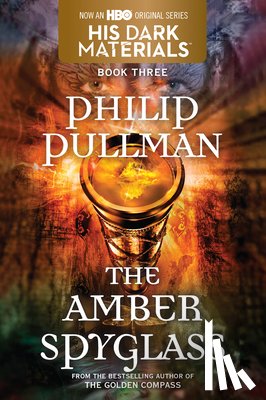 Philip Pullman - His Dark Materials: The Amber Spyglass (Book 3)