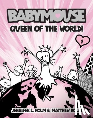 Holm, Jennifer L. - Babymouse #1: Queen of the World!