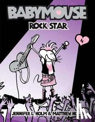 Holm, Jennifer L. - Babymouse #4: Rock Star