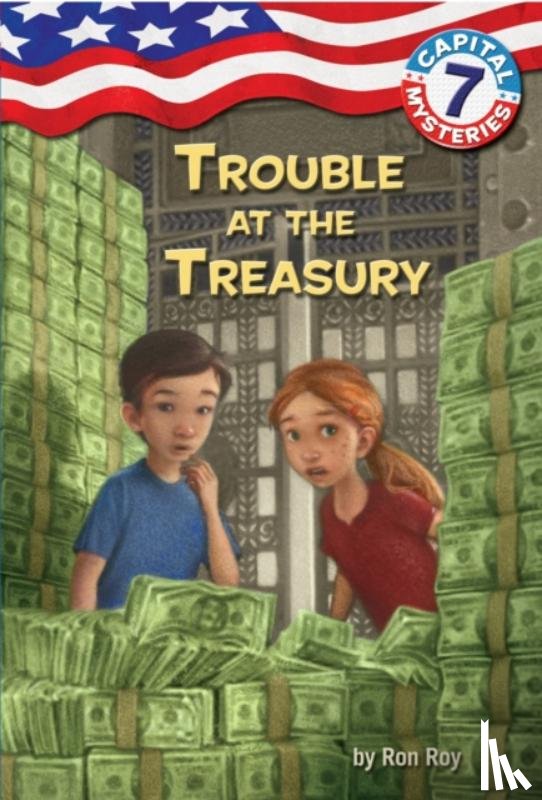 Roy, Ron - Capital Mysteries #7: Trouble at the Treasury