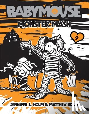 Holm, Jennifer L. - Babymouse #9: Monster MASH