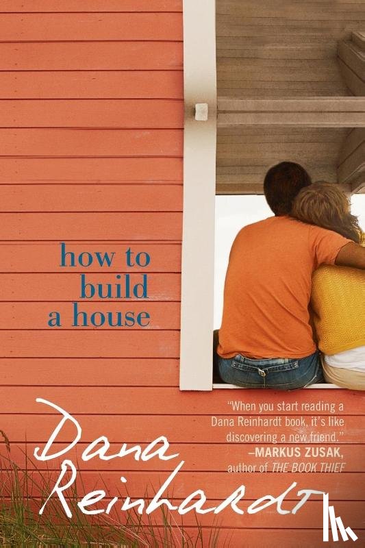 Dana Reinhardt - How to Build a House