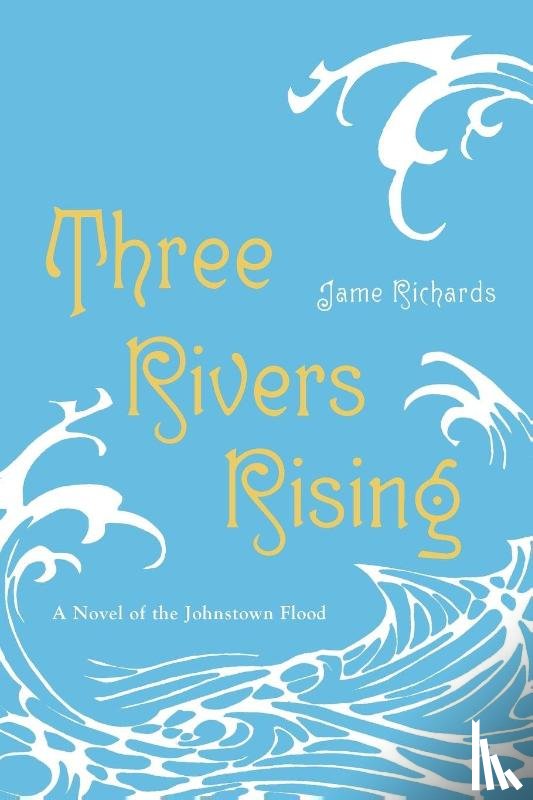 Richards, Jame - Three Rivers Rising