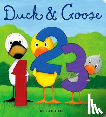 Hills, Tad - Hills, T: Duck & Goose, 1, 2, 3