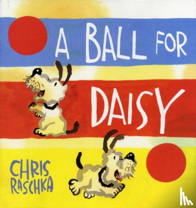 Raschka, Chris - A Ball for Daisy