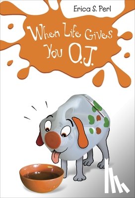 Perl, Erica S. - When Life Gives You O.J.