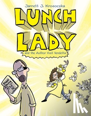 Krosoczka, Jarrett J. - Lunch Lady and the Author Visit Vendetta: Lunch Lady #3