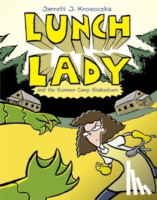 Krosoczka, Jarrett J. - LUNCH LADY & THE SUMMER CAMP S