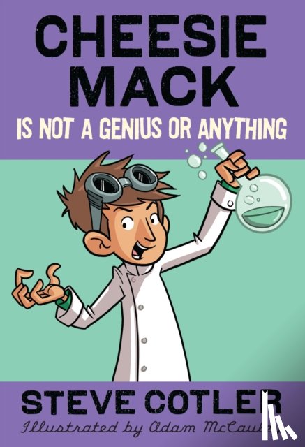 Cotler, Steve - Cheesie Mack Is Not a Genius or Anything
