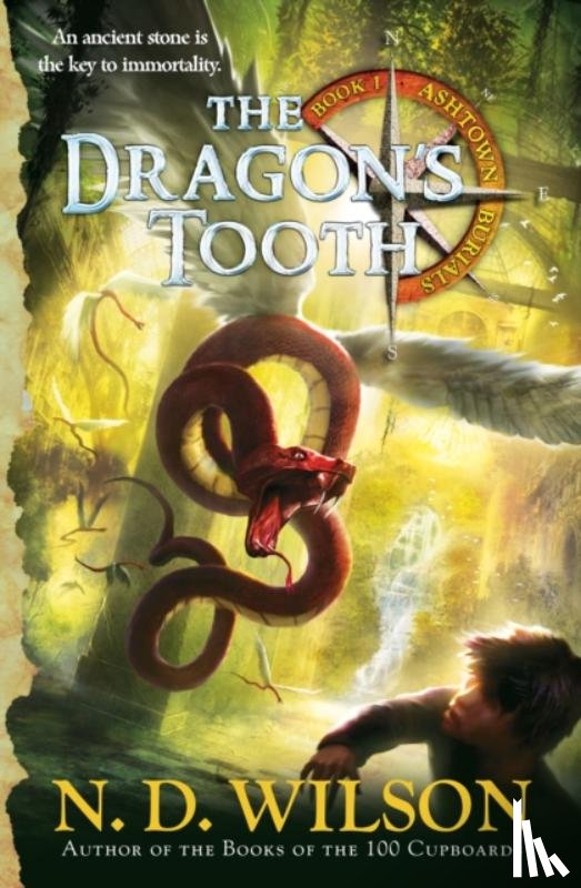 Wilson, N. D. - The Dragon's Tooth (Ashtown Burials #1)