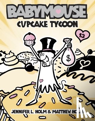 Holm, Jennifer L. - Babymouse #13: Cupcake Tycoon