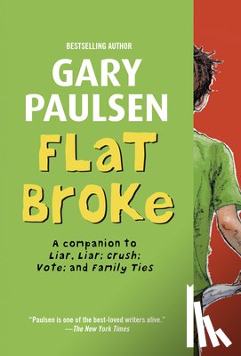 Paulsen, Gary - Flat Broke: The Theory, Practice and Destructive Properties of Greed