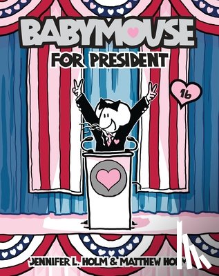 Holm, Jennifer L. - Babymouse for President