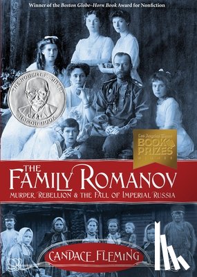 Fleming, Candace - The Family Romanov: Murder, Rebellion & the Fall of Imperial Russia