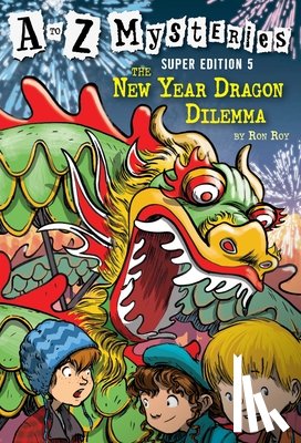 Roy, Ron - A to Z Mysteries Super Edition #5: The New Year Dragon Dilemma
