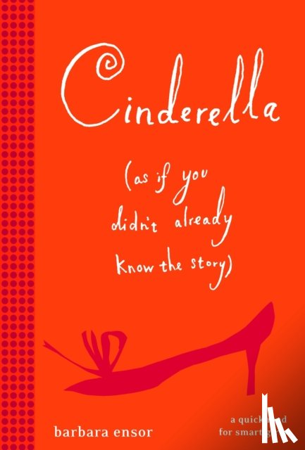 Ensor, Barbara - Cinderella (As If You Didn't Already Know the Story)