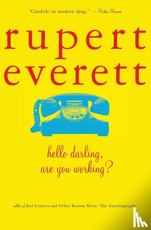 Everett, Rupert - Hello Darling, are You Working?