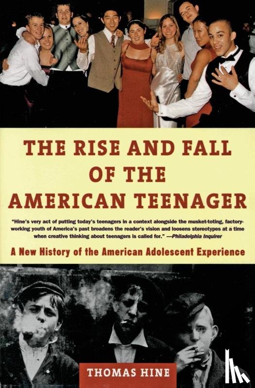 Hine, Thomas - The Rise and Fall of the American Teenager