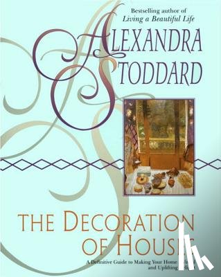 Stoddard, Alexandra - The Decoration of Houses