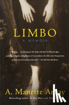 Ansay, A. Manette - Limbo: A Memoir