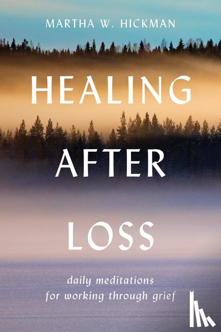 Whitmore Hickman, Martha - Healing After Loss